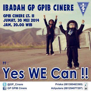 Ibadah GP malam ini pkl 20.00 WIB @ GPIB Cinere bertemakan "Yes,We Can!" (Team Building Part 3)