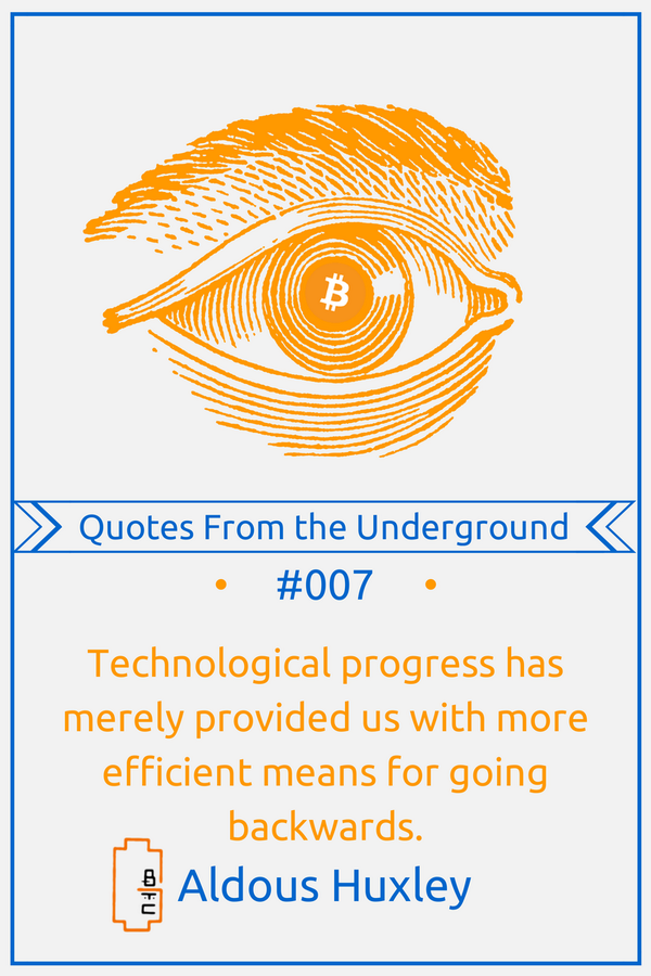 BitcoinGorilla's tweet photo. May Quotes from the Underground Recap! Aldous Huxley http://t.co/Pfp2JIUrOd #bitcoin http://t.co/y5pjmSItTI