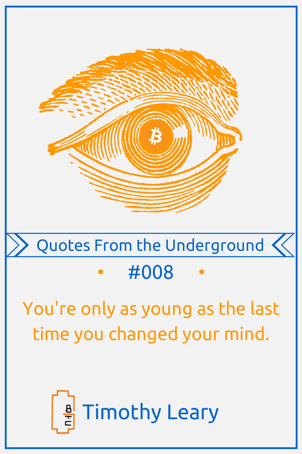 BitcoinGorilla's tweet photo. May Quotes from the Underground Recap! Timothy Leary http://t.co/Pfp2JIUrOd #bitcoin http://t.co/qVA1thrukH