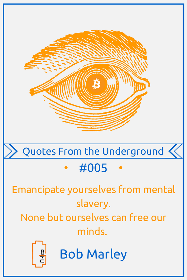 BitcoinGorilla's tweet photo. May Quotes from the Underground Recap! Bob Marley http://t.co/Pfp2JIUrOd  @bobmarley #bitcoin http://t.co/FyZEJj4FuD