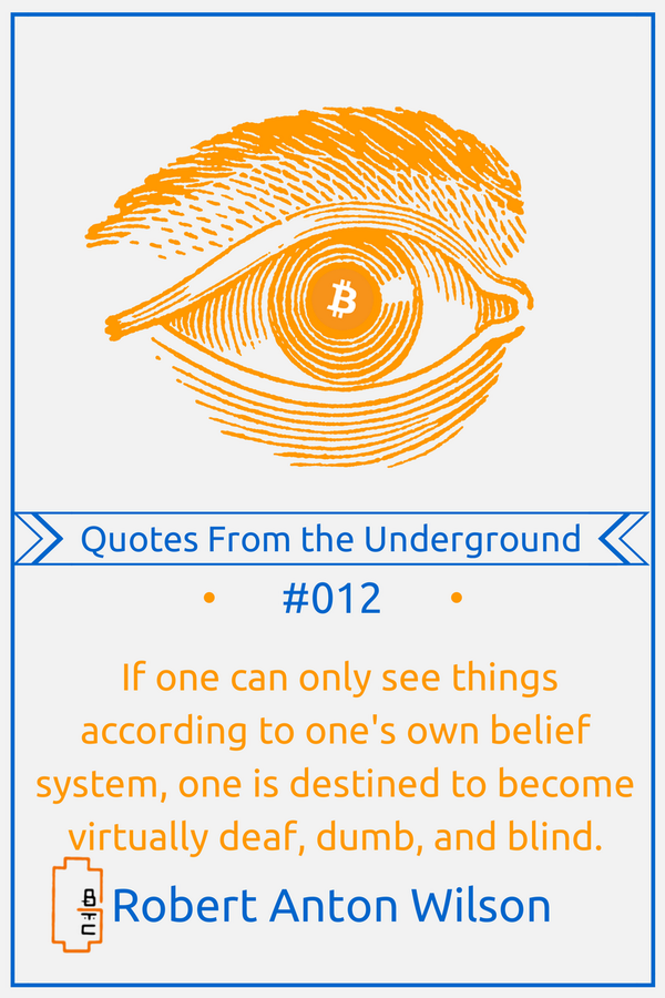 BitcoinGorilla's tweet photo. May Quotes from the Underground Recap! Robert Anton Wilson http://t.co/Pfp2JIUrOd  #bitcoin http://t.co/a5rFnsZH91