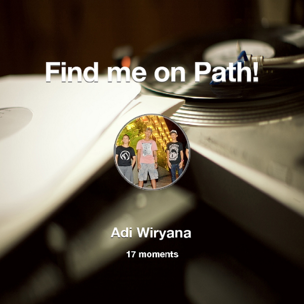 Find me on #Path now! Go to: path.com! #thepersonalnetwork