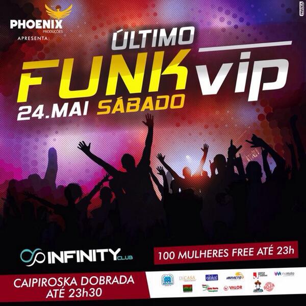 PhoenixAju's tweet photo. Próximo sábado acontece o último Funk VIP da Infinity Club! Ingressos limitados. http://t.co/PANLa9S4tl