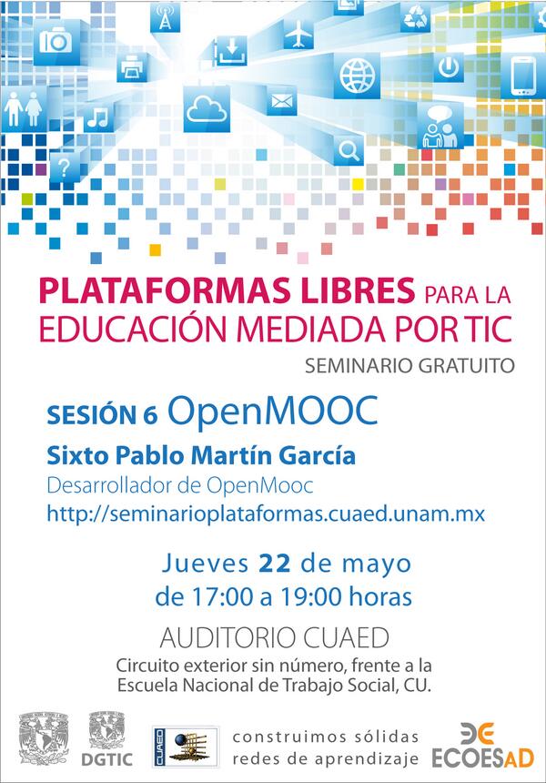 MaxDeMendizabal's tweet image. HOY jueves 22 de mayo a las 17h, en el #SeminarioPlataformasLibres se hablará sobre #OpenMOOC seminarioplataformas.cuaed.unam.mx
