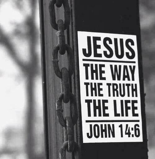 TimBurt's tweet photo. Jesus answered, "I am the way and the truth and the life. No one comes to the Father except through me". John 14:6 http://t.co/CCh03HGaE6