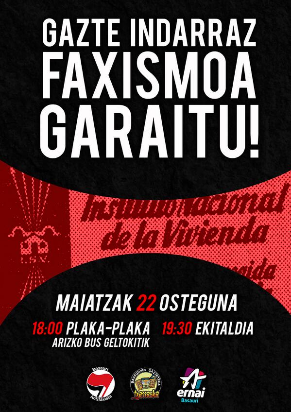GAZTE INDARRAZ FAXISMOA GARAITU! Maiatzak 22, 18:00 Arizko bus geltokitik Plaka-plaka!! <a href="/txarraskaGA/">Txarraska Gaztetxea</a> <a href="/BasauriAntifa/">Basauri Antifaxista</a>
