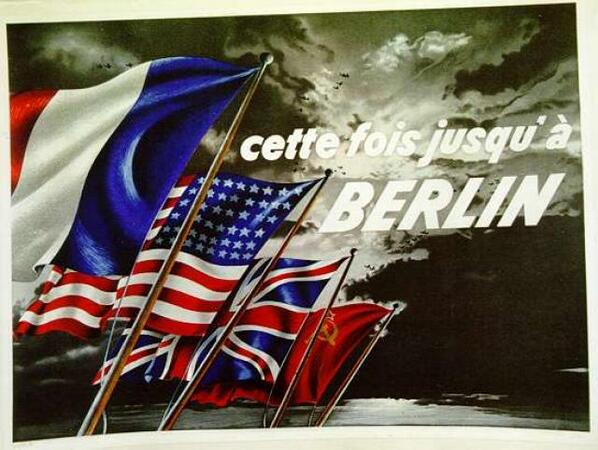 HistoriaIIGM's tweet photo. Cartel Aliado (Francia Libre), muestra las banderas de los Aliados y dice "Esta vez en Berlin". http://t.co/L81T79SgCa