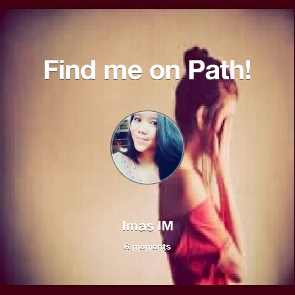 Imass18's tweet photo. Find me on #Path now! Go to: http://t.co/Xx7sb5WOqp! #thepersonalnetwork http://t.co/gXZKkBnVZs