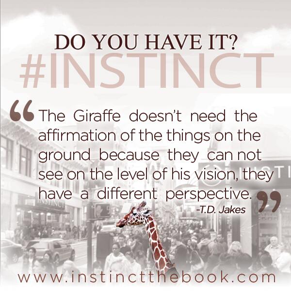 The  Giraffe  doesn’t  need  the affirmation of the things on the ground... #INSTINCT instinctthebook.com