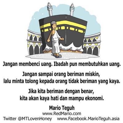 Jangan membenci uang. Ibadah pun membutuhkan uang. Mario Teguh - (Meme: Bang Mamat naik Haji)