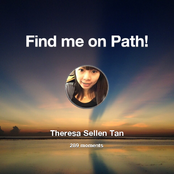 thee2_tan's tweet photo. I've shared 289 memories with my friends on #Path - see them now at http://t.co/PFblZipxBB! #thepersonalnetwork http://t.co/B0BHXf1lBo