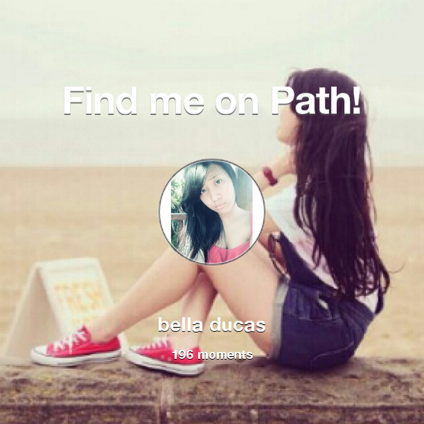 bellaavinaducas's tweet photo. I've shared 196 memories with my friends on #Path - see them now at http://t.co/j0P5Q9sFjn! #thepersonalnetwork http://t.co/xebC3K6Fca