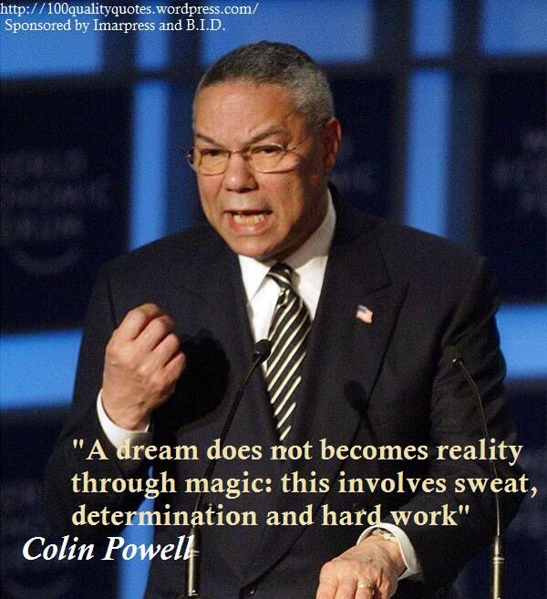 TFS_Wilson's tweet image. "A dream does not become a reality through magic: this involves sweat, determination and hard work" General Powell