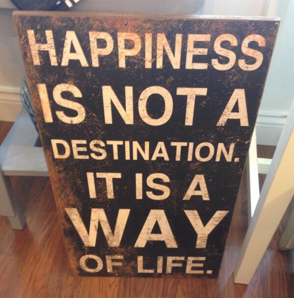 Rachelkwoon's tweet photo. Happiness is not a destination. It is a way of life. #wordstoliveby #LockeSt #positivethinking http://t.co/r8VUiBXhas