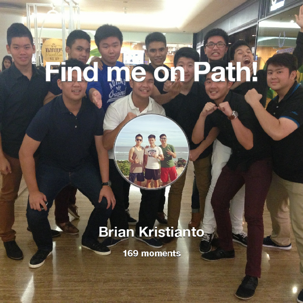 kristiantobrian's tweet photo. I've shared 169 memories with my friends on #Path - see them now at http://t.co/Tvduo04yBn! #thepersonalnetwork http://t.co/gnsR30rbOB