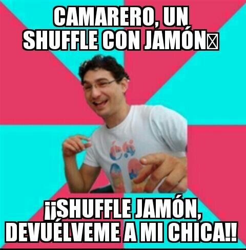 BadJokeDeivid's tweet photo. -Camarero, un shuffle con jamón...

Feliz viernes !! XD http://t.co/zSKqfNmGAO