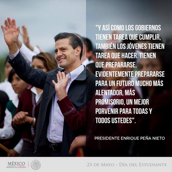 PresidenciaMX's tweet photo. ¡Feliz Día del Estudiante! http://t.co/dGDZJFgUnQ