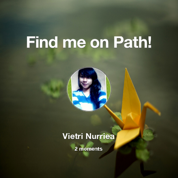 nurriea's tweet photo. Find me on #Path now! Go to: http://t.co/rRt0IWRIFQ! #thepersonalnetwork http://t.co/f3IyxtsSdj