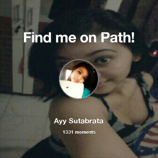 AyDynasti's tweet photo. I've shared 1,331 memories with my friends on #Path - see them now at http://t.co/IGZYknfCFt! #thepersonalnetwork http://t.co/xvQmbmXDqu