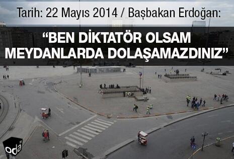 odatv's tweet photo. Tarih: 22 Mayıs 2014
Başbakan Erdoğan: “Ben diktatör olsam
meydanlarda dolaşamazdınız” http://t.co/MUqZ3QFiMK http://t.co/6fz8TWg03D