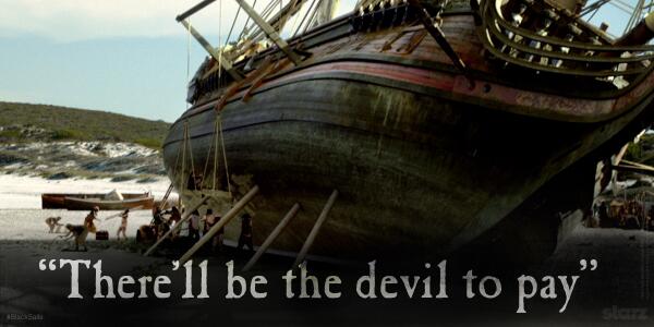 BlkSails_STARZ's tweet photo. #BlackSails Trivia: Coined by pirates, what does “there’ll be the devil to pay” mean? Reply for a chance to win. http://t.co/ooiHQgMzLc