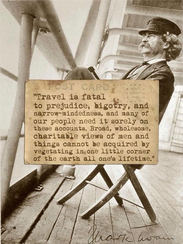 VickiArkoff's tweet photo. Couldn't agree more. #travel #MarkTwain @HolidayGoddess http://t.co/ozaU5Fvl9L