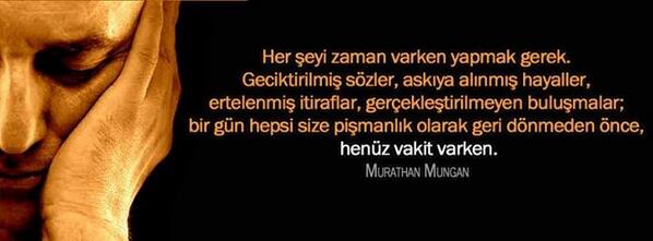 Henüz vakit varken...