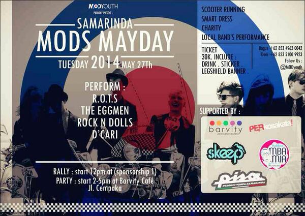 Beatlemania_SMR's tweet image. SAMARINDA MODS MAYDAY 2014. Tuesday 27/5/2014 @ Barvity Bistro 02.00 Pm : R.O.T.S , THE EGGMEN, ROCK N DOLLS, D'CARI