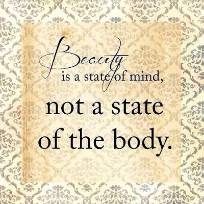 IATGNCR's tweet photo. "Beauty is a state of mind, not state of the body." #beautyFULL #quotes http://t.co/CnNSesXwNo