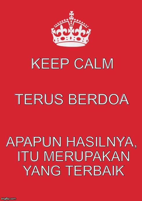 halokampus's tweet photo. Keep calm... #PrayforSNMPTN :)) http://t.co/4BGZMttjM7