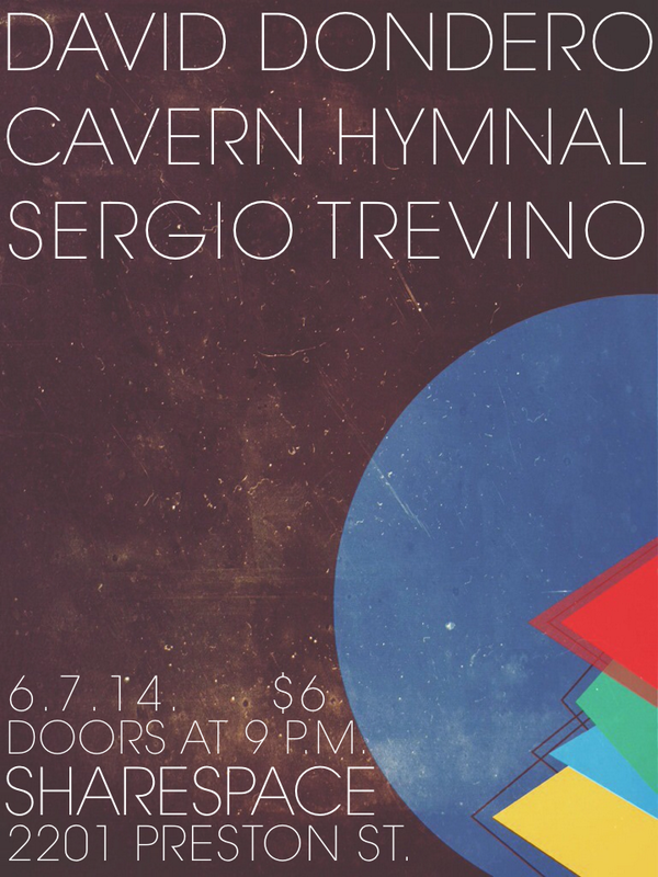 cavernhymnal's tweet photo. super dope Htown show @Sharespace w/ @daviddondero, @cavernhymnal and Sergio Trevino. JUNE 7 @ 9. can't wait! http://t.co/aYPWzSvftL