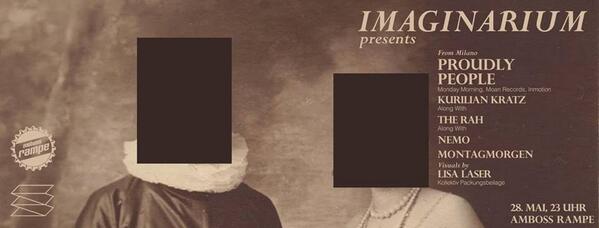 IMAGINARIUM feiert die Töne von #ProudlyPeople #KurilianKratz #TheRah #Nemo 28.5. ab 23UHR goo.gl/Y5yzqZ