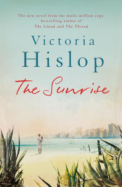 Waterstones's tweet image. Ooh lovely - the cover for @VicHislop's upcoming book The Sunrise. We can't wait for this: bit.ly/1oExU92