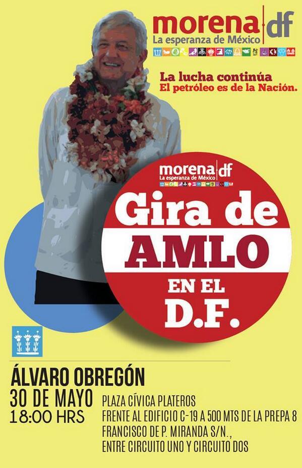 IPN_UNAM_ORGS's tweet photo. ANDRÈS MANUEL LÒPEZ OBRADOR en ÀLVARO OBREGÒN VIERNES 30 DE MAYO 2014 PLAZA CÌVICA LOMAS DE PLATEROS 6:00 P.M http://t.co/YNI96HQnCn
