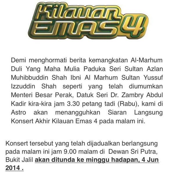 mynewshub's tweet photo. Kerana menghormati Kemangkatan Almarhum Sultan Perak Sultan Azlan Shah, konsert akhir Kilauan Emas 4 dibatalkan. http://t.co/hKweas5L6m