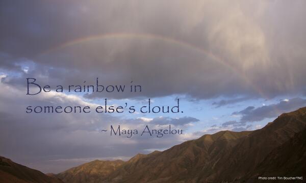 TNCNatureLab's tweet photo. "Be a rainbow in someone else's cloud." ~ Maya Angelou http://t.co/FqJFcPqlOe