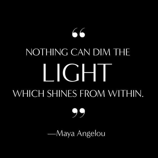 ToddWhitaker's tweet photo. RT @KimmyWadsworth: Nothing can dim the light that shines from within. - Maya Angelou http://t.co/E6GYLZ1wsZ