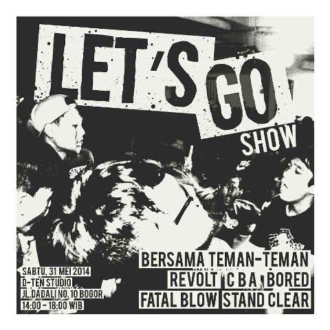 <a href="/LETSxGO/">LET'S GO</a> Show, Sabtu, 31 Mei 2014, di Deeteen Studio Dadali 10, <a href="/revolt_rcxhc/">REVOLT | RaincityHxC</a> @xSTANDCLEARx <a href="/Fatal_Blow/">FATAL BLOW</a> <a href="/bored_suck/">Bored</a>