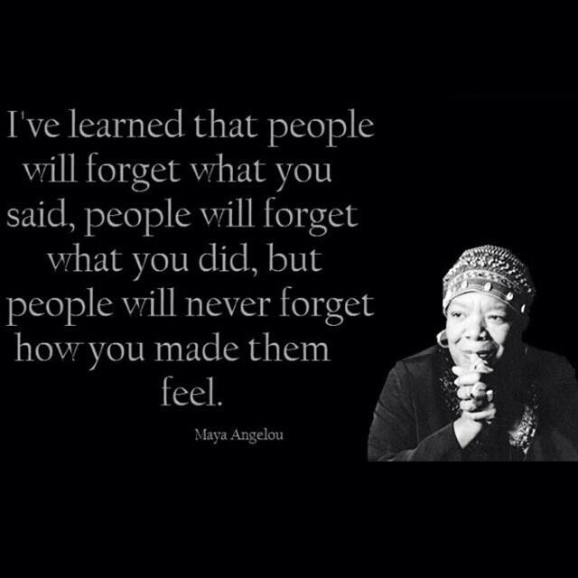 Maya Angelou Make You Feel Mind Bliss Op Twitter: "Take A Moment Today And Make Someone Feel Loved,  They "Will Never Forget How You Made Them Feel" - Maya Angelou  Http://T.co/J2Lz7H7A3L" / Twitter