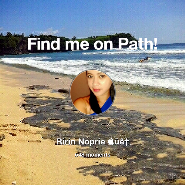 Rienopri's tweet photo. I've shared 548 memories with my friends on #Path - see them now at http://t.co/iEhvmbxpwN! #thepersonalnetwork http://t.co/JNKa92kSqJ