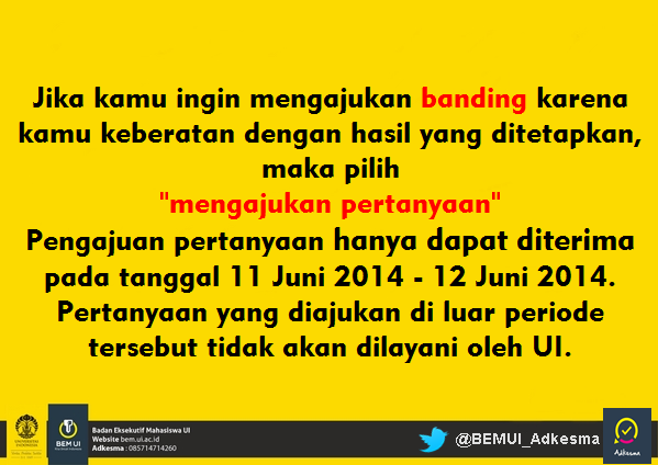 BEMUI_Adkesma's tweet photo. Jika merasa keberatan dgn hasil penetapan maka pilihlah "mengajukan pertanyaan" dr tgl 11 Juni 2014 - 12 Juni 2014 :) http://t.co/4w0gZrm8vu