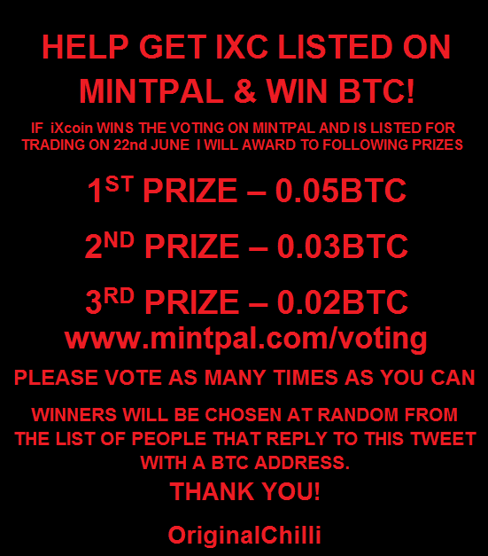 originalchilli's tweet photo. ****HELP GET IXcoin (IXC) LISTED ON MINTPAL &amp; WIN BTC!**** 
***SEE PIC FOR DETAILS*****
 *****THANK YOU***** http://t.co/5HwjTbGeJn