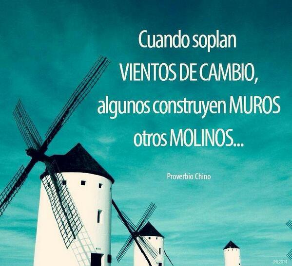 Kiss FM 97.7FM auf Twitter: "FRASE DEL DÍA: "Cuando soplan vientos de  cambio, algunoa construyen muros, otros molinos." - Proverbio chino  http://t.co/7B6Nmz9V7k"