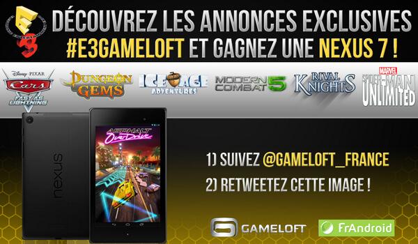 Gameloft_France's tweet image. Une tablette #Nexus7 à GAGNER avec les annonces #E3Gameloft ! RT &amp;amp; suivez @Gameloft_France CC @twandroid