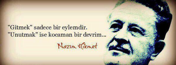 OBalcigil's tweet photo. "Gitmek sadece bir eylemdir. Unutmak ise kocaman bir devrim."
- Nazım Hikmet http://t.co/Vv32dOGEdt