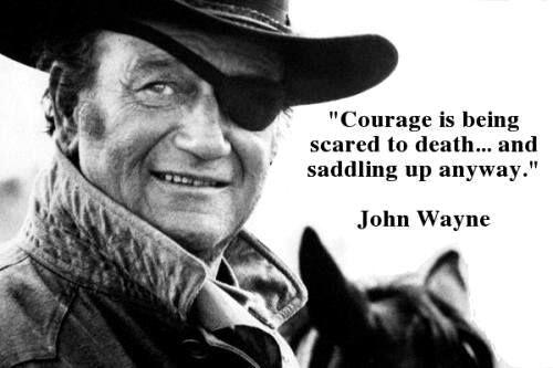 John Wayne - Courage Is Saddling Up Anyway - Due