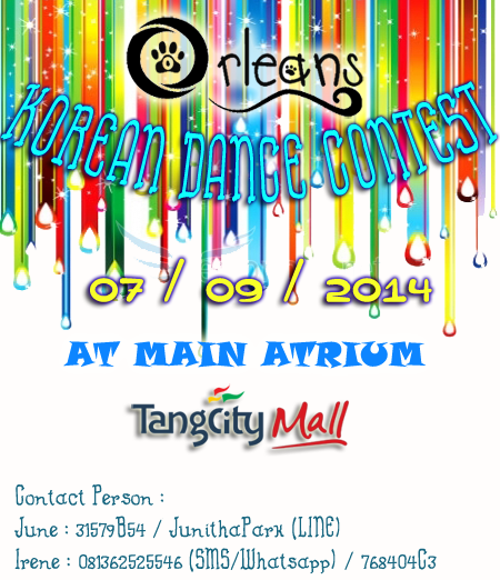<a href="/Jacquelines_dc/">JACQUELINE</a> [Pls RT] ORLEANS KOREAN DANCE CONTEST. 7 SEP 14, AT MAIN ATRIUM TANGCITY MALL. SLOT TERBATAS!