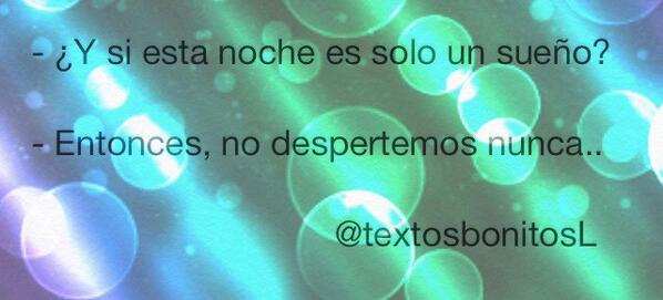 textosbonitosL's tweet photo. Y si esta noche... http://t.co/wRiKfu8V4F