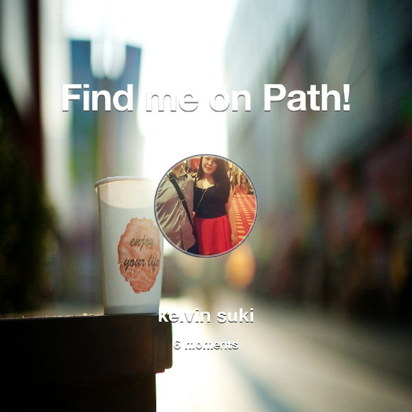 kelvinsuki's tweet photo. Find me on #Path now! Go to: http://t.co/gkdntm3sC5! #thepersonalnetwork http://t.co/Y9X1UjIBZP