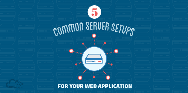 5 Common Server Setups For Your Web Application: bit.ly/1rDoZcA